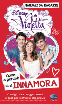 9788852216671 - Come e perché ci si innamora. Manuali da ragazze. Violetta. Con adesivi