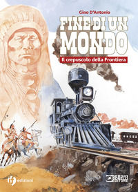 9788852402388 - Storia del west. Fine di un mondo. Il crepuscolo della Frontiera