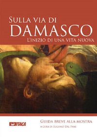 9788852601934 - Sulla via di Damasco. L'inizio di una vita nuova