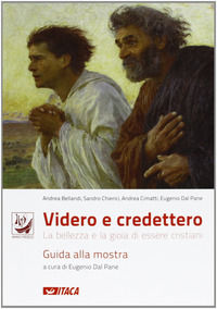 9788852603228 - Videro e credettero. La bellezza e la gioia di essere cristiani