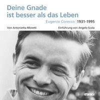 9788852603648 - Deine Gnade ist besser als das Leben. Eugenio Corecco 1931-1995
