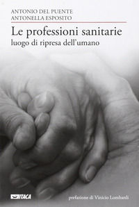 9788852604010 - Le professioni sanitarie luogo di ripresa dell'umano