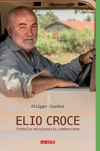 9788852607745 - Elio Croce fratello missionario comboniano