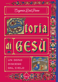 9788852608070 - Storia di Gesù. Un dono disceso dal cielo