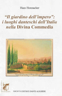 9788853437853 - Il giardino dell'impero. I luoghi danteschi dell'Italia nella Divina Commedia