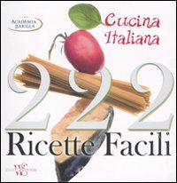 9788854015616 - 222 ricette facili della cucina italiana