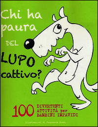 9788854027664 - Chi ha paura del lupo cattivo? 100 attività divertenti per bambini impavidi. Con App per tablet e smartphone