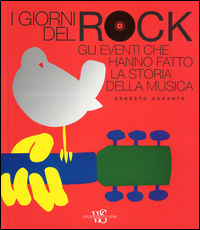 9788854028685 - I giorni del rock. Gli eventi che hanno fatto la storia della musica