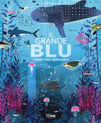 9788854038868 - Il grande blu. Viaggio negli abissi marini. Ediz. a colori. Con File audio per il download