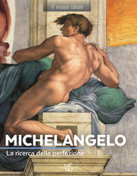 9788854042483 - Michelangelo. La ricerca della perfezione. Ediz. a colori