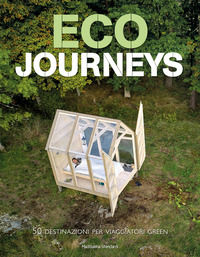 9788854045125 - Eco journeys. 50 destinazioni per viaggiatori green. Ediz. a colori