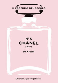 9788854048300 - Chanel n° 5. Il profumo del secolo. Ediz. illustrata