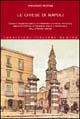9788854100626 - Le chiese di Napoli. Viaggio indimenticabile attraverso la storia artistica, architettonica, letteraria, civile e spirit