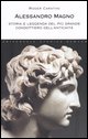 9788854102620 - Alessandro Magno. Storia e leggenda del più grande condottiero dell'antichità
