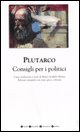 9788854103856 - Consigli per i politici. Testo greco a fronte. Ediz. integrale