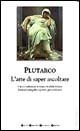 9788854106444 - L'arte di saper ascoltare. Testo greco a fronte. Ediz. integrale