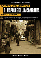 9788854106956 - Il grande libro dei misteri di Napoli e della Campania risolti e irrisolti