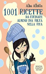 9788854111998 - Milleuno ricette da cucinare almeno una volta nella vita