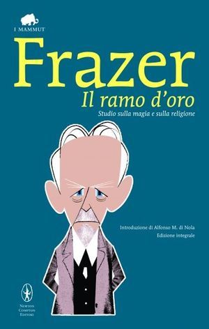 9788854114623 - Il ramo d'oro. Studio della magia e della religione. Ediz. integrale