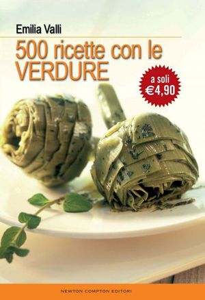 9788854118065 - Cinquecento ricette con le verdure