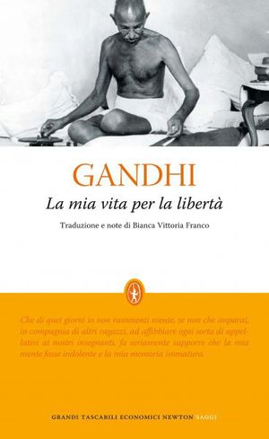9788854120150 - La mia vita per la libertà. L'autobiografia del profeta della non-violenza