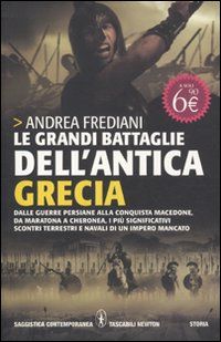 9788854127906 - Le grandi battaglie dell'antica Grecia. Dalle guerre persiane alla conquista macedone, da Maratona a Cheronea, i più sig