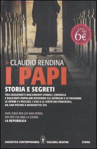 9788854128125 - I papi. Da san Pietro a papa Francesco. Storia e segreti