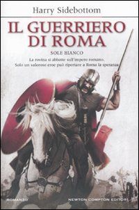 9788854128156 - Il guerriero di Roma. Sole bianco
