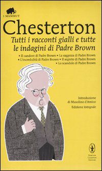 9788854130142 - Tutti i racconti gialli e tutte le indagini di Padre Brown. Ediz. integrale