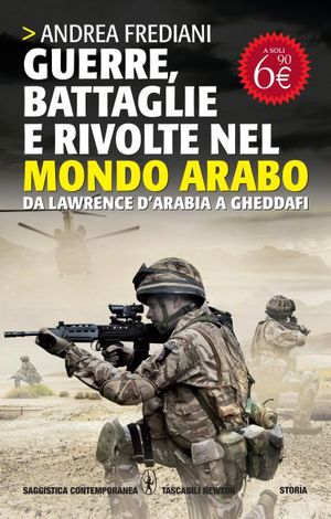 9788854131040 - Guerre, battaglie e rivolte nel mondo arabo. Da Lawrence d'Arabia a Gheddafi