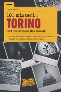 9788854131651 - 101 misteri di Torino (che non saranno mai risolti)