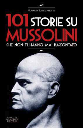 9788854135444 - 101 storie su Mussolini che non ti hanno mai raccontato