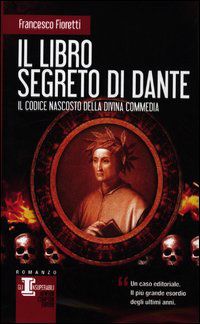 9788854137264 - Il libro segreto di Dante. Il codice nascosto della Divina Commedia