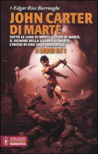 9788854139114 - John Carter di Marte: Sotto le lune di Marte-Gli dèi di Marte-Il signore della guerra di Marte