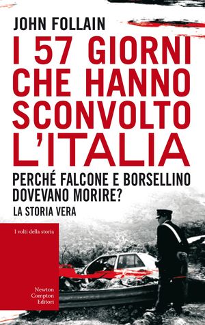9788854142305 - I 57 giorni che hanno sconvolto l'Italia. Perché Falcone e Borsellino dovevano morire?