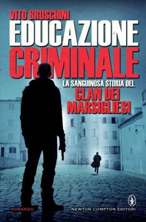 9788854147478 - Educazione criminale. La sanguinosa storia del clan dei Marsigliesi