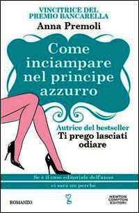 9788854155893 - Come inciampare nel principe azzurro. Ediz. illustrata