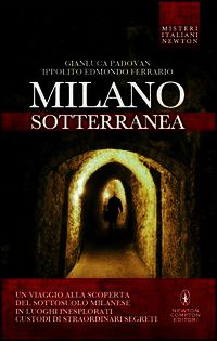 9788854157712 - Milano sotterranea. Misteri e segreti