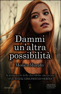9788854163966 - Dammi un'altra possibilità. One week girlfriend series