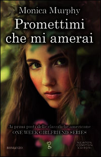 9788854163973 - Promettimi che mi amerai. One week girlfriend series