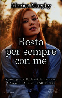 9788854163980 - Resta per sempre con me. One week girlfriend series