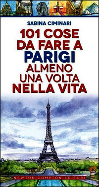 9788854167810 - 101 cose da fare a Parigi almeno una volta nella vita
