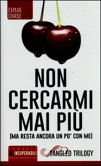 9788854172333 - Non cercarmi mai più (ma resta ancora un po' con me). Tangled trilogy