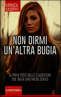 9788854174412 - Non dirmi un'altra bugia. One week girlfriend series