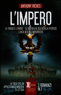 9788854176317 - L'impero: La spada e l'onore-La battaglia dell'Aquila perduta-Lunga vita all'imperatore