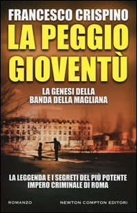 9788854197541 - La peggio gioventù. La genesi della banda della Magliana
