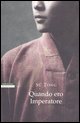 9788854500006 - Quando ero imperatore