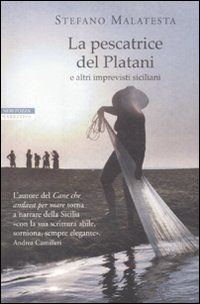 9788854504721 - La pescatrice del Platani e altri imprevisti siciliani