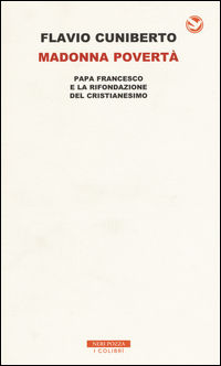 9788854512863 - Madonna povertà. Papa Francesco e la rifondazione del cristianesimo