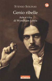 9788854513631 - Genio ribelle. La vita e l'arte di Wyndham Lewis